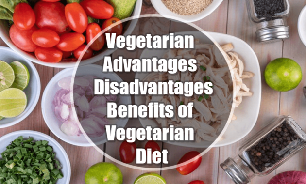 Vegetarian Advantages and Disadvantages : Benefits of Vegetarian Diet