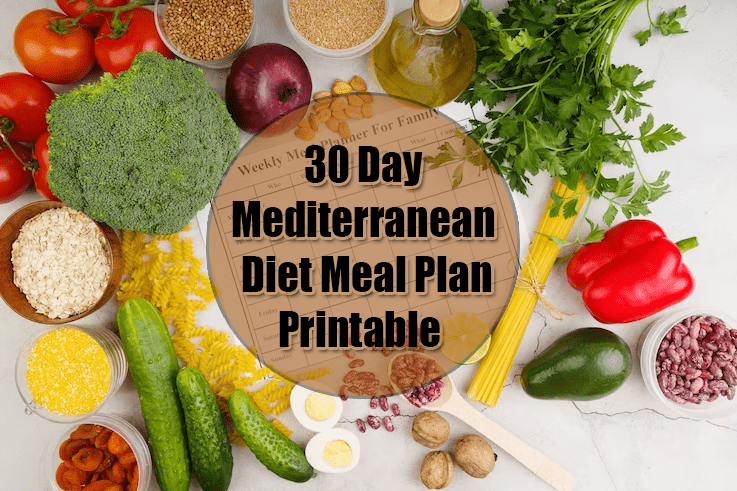 30 Day Mediterranean Diet Meal Plan Printable(PDF) : The Beginner’s Guide