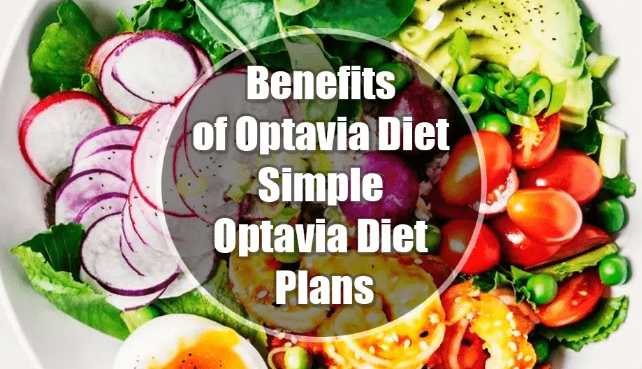 Benefits of Optavia Diet With Simple Optavia Diet Plans