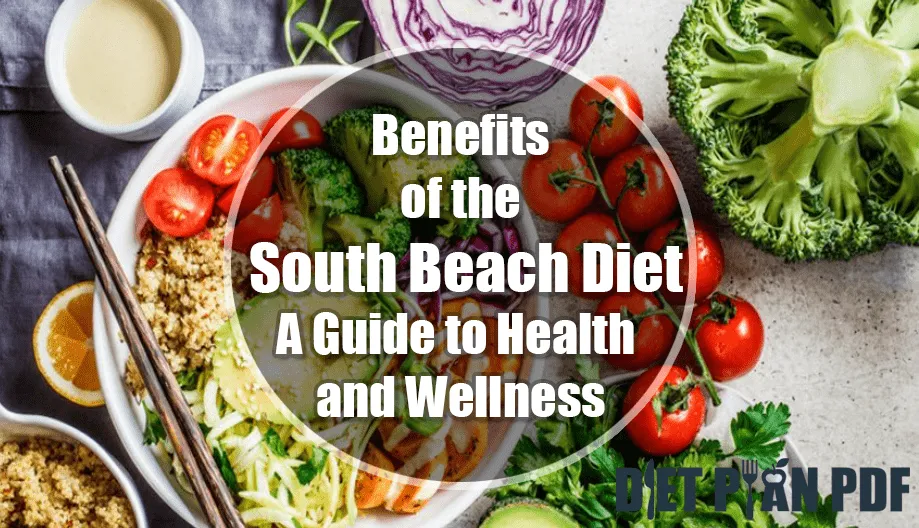 Benefits of the South Beach Diet: A Guide to Health and Wellness