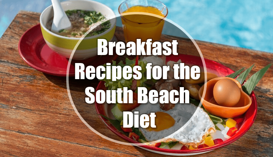 Breakfast Recipes for the South Beach Diet