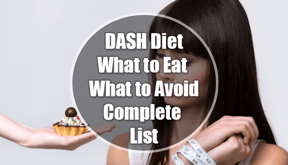 DASH Diet: What to Eat and What to Avoid