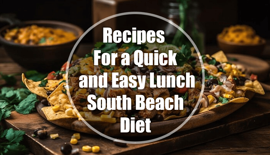 Recipes for a Quick and Easy Lunch : South Beach Diet