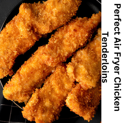 Perfect Air Fryer Chicken Tenderloins